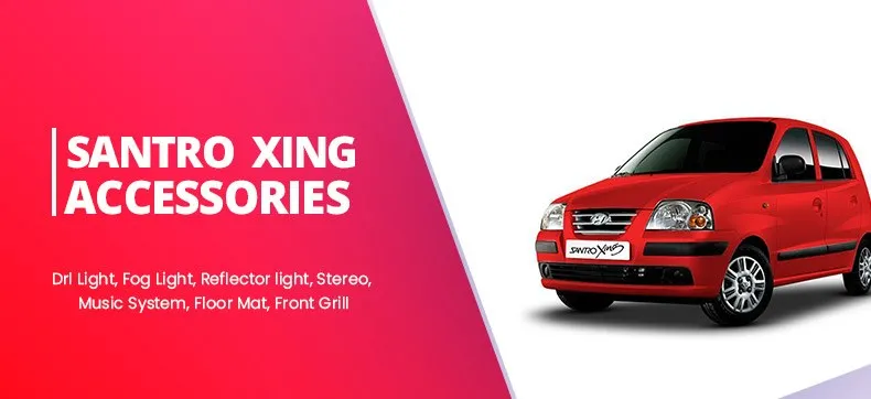 Hyundai Santro Xing Accessories and Parts Hyundai Santro Xing Accessories and Parts