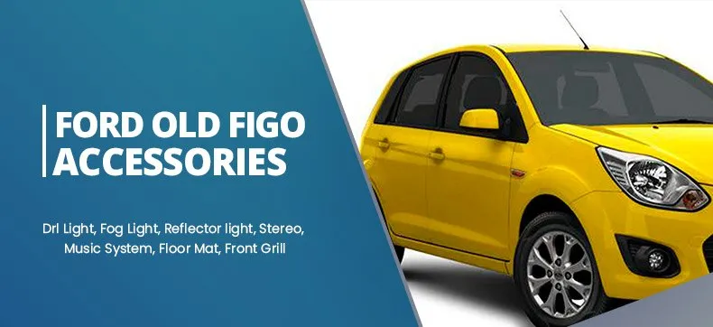 Ford Old Figo Accessories Ford Old Figo Accessories